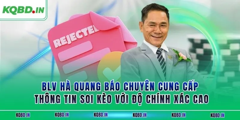 BLV Hà Quang Báo chuyên cung cấp thông tin soi kèo với độ chính xác cao