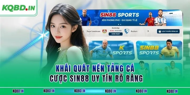 SIN88 – Đánh Giá Toàn Diện Nhà Cái Được Quan Tâm Hiện Nay 1 Khái quát nền tảng cá cược SIN88 uy tín rõ ràng