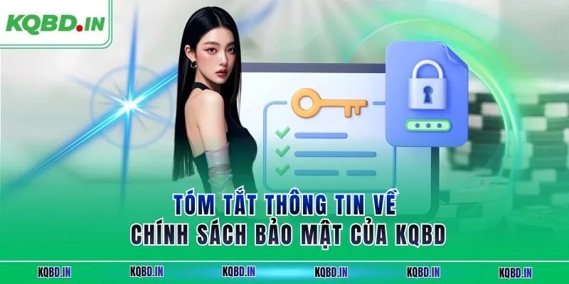 chính sách bảo mật 1 Tóm tắt thông tin về chính sách bảo mật của KQBĐ